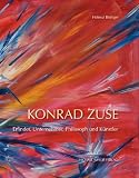 Produkt-Bild: Konrad Zuse: Erfinder, Unternehmer, Philosoph und K&uuml;nstler