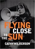 Flying Close to the Sun: My Life and Times as a Weatherman