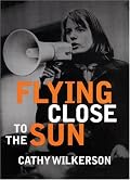 Flying Close to the Sun: My Life and Times as a Weatherman