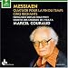 Olivier Messiaen: Quatuor pour la fin du temps; Cinq Rechants