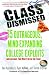 Class Dismissed: 75 Outrageous, Mind-Expanding College Exploits (and Lessons That Won't Be on the Final)