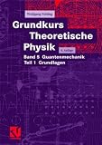 Grundkurs Theoretische Physik, Bd.5/1, Quantenmechanik: BD 5 / TEIL 1 - Wolfgang Nolting