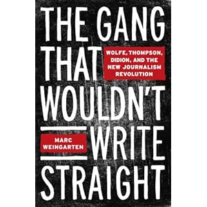 The Gang That Wouldn't Write Straight - Marc Weingarten