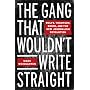 The Gang That Wouldn't Write Straight: Wolfe, Thompson, Didion, and the New Journalism Revolution
