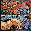 Colors of Latin Jazz: Shades of Jobim
