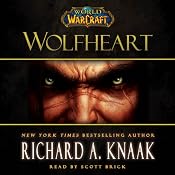 World of Warcraft: Wolfheart | [Richard A. Knaak]
