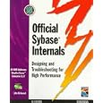 Official Sybase Internals: Designing and Troubleshooting for... by  John Kirkwood