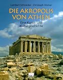 Die Akropolis von Athen: Eine Kunst- und Kulturgeschichte Die Akropolis von Athen: Eine Kunst- und Kulturgeschichte