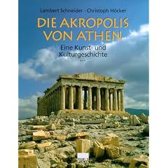 Die Akropolis von Athen: Eine Kunst- und Kulturgeschichte