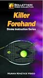 Bollettieri's Stroke Instruction Series: Killer Forehand
