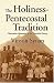 The Holiness-Pentecostal Tradition: Charismatic Movements in the Twentieth Century