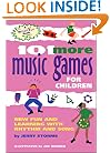 101 More Music Games for Children: More Fun and Learning with Rhythm and Song (SmartFun Activity Books)