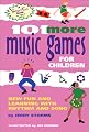 101 More Music Games for Children: More Fun and Learning with Rhythm and Song (SmartFun Activity Books)