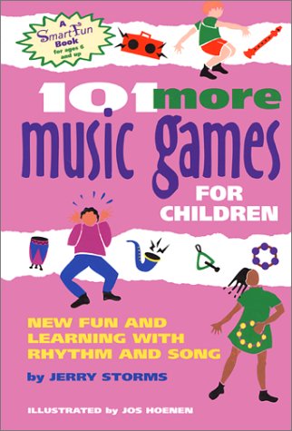 Books: 101 More Music Games for Children. More Fun and Learning with Rhythm and Song  SmartFun Activity Books 