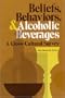 Beliefs, Behaviors, and Alcoholic Beverages: A Cross-Cultural Survey