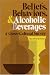 Beliefs, Behaviors, and Alcoholic Beverages: A Cross-Cultural Survey