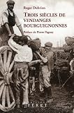Revue Editions Féret  / Trois siècles de vendanges bourguignonnes : Les apports de l'expérience vigneronne, de l'oenologie, de la météorologie et de la climatologie du XVIIIe au XXe siècle