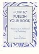 How to Publish Your Book:   the 21st Century