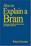 How to Explain a Brain: An Educators Handbook of Brain Terms and Cognitive Processes
