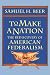 To Make a Nation: The Rediscovery of American Federalism