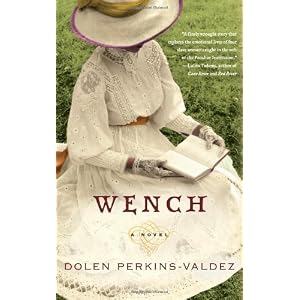 by Dolen Perkins-valdez (Author) Wench: A Novel (Hardcover)