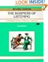 The Business of Listening: A Practical Guide to Effective Listening (Fifty-Minute Series.)