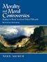 Morality and Moral Controversies: Readings in Moral, Social and Political Philosophy (7th Edition)