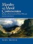 Morality and Moral Controversies: Readings in Moral, Social and Political Philosophy (7th Edition) Morality and Moral Controversies: Readings in Moral, Social and Political Philosophy (7th Edition)