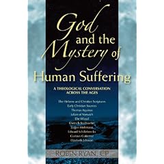 God and the Mystery of Human Suffering: A Theological Conversation across the Ages