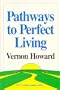 Pathways to Perfect Living