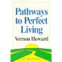 Pathways to Perfect Living