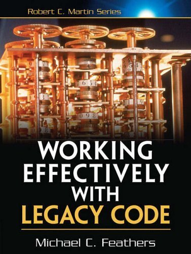 Working Effectively with Legacy Code (Robert C. Martin) by Michael Feathers (2004) Paperback