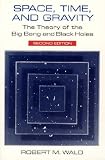 Space, Time and Gravity: Theory of the Big Bang and Black Holes