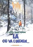 XIII, tome 2, Là où va l'Indien