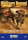 When Dinosaurs Roamed