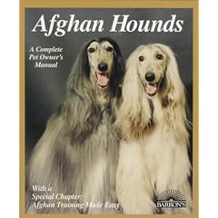 Afghan Hounds (Complete Pet Owner's Manual)