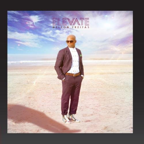 Nelson Freitas - Elevate - Zortam Music