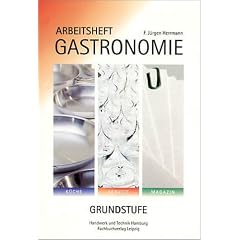 Gastronomie, Grundstufe, Arbeitsheft: Sch�lerausgabe
