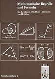 Mathematische Formelsammlung: Mathematische Formeln und Begriffe, Formelsammlung A f&uuml;r die Klassen 5 bis 13 der Gymnasien: Mathematische Begriffe und Formeln f&uuml;r die Klassen 5 bis 13 der Gymnasien