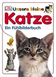 Unsere kleine Katze: Ein F�hlbilderbuch - 