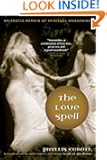 The Love Spell: An Erotic Memoir of Spiritual Awakening