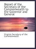 Report of the Secretary of the Commonwealth to the Governor and General