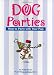 Dog Parties: How to Party with Your Pup (Pampered Pooch)
