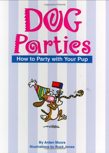 Dog Parties: How to Party with Your Pup (Pampered Pooch)