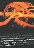 Disability and Contemporary Performance: Bodies on Edge