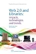 Web 2.0 and Libraries: Impacts, Technologies and Trends (Chandos Information Professional)