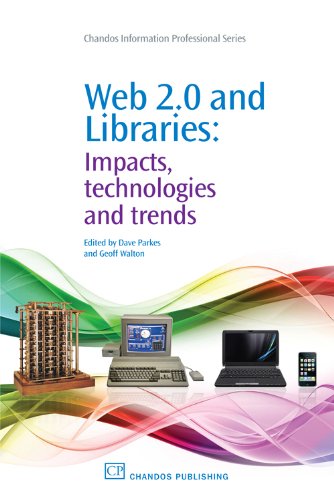 Web 2.0 and Libraries: Impacts, Technologies and Trends (Chandos Information Professional)