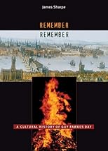 Remember, Remember: A Cultural History of Guy Fawkes Day