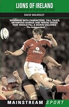 Lions Of Ireland: A Celebration of Irish Rugby Legends