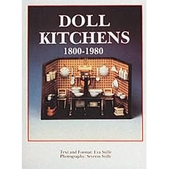 Doll Kitchens, 1800-1980 by Eva Stille